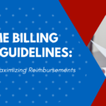 Essential DME Billing and Coding Guidelines: Ensuring Compliance and Maximizing Reimbursements