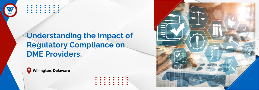 Why Regulatory Compliance is Critical for DME Providers