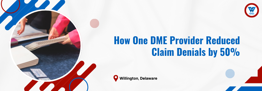 How One DME Provider Reduced Claim Denials by 50%: A Case Study