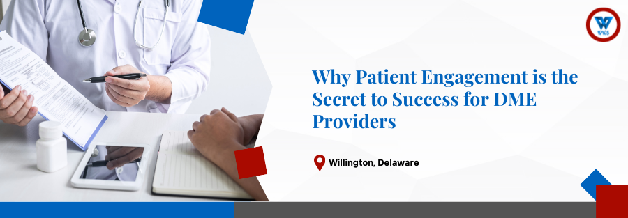 Why Patient Engagement is the Secret to Success for DME Providers