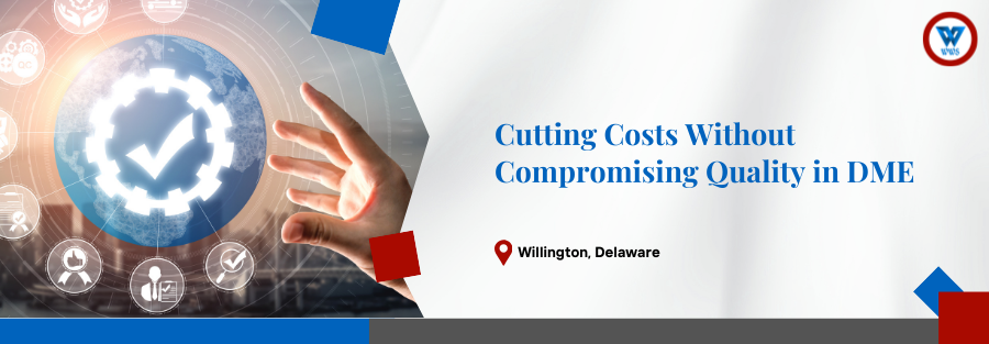 Cutting Costs Without Compromising Quality in DME