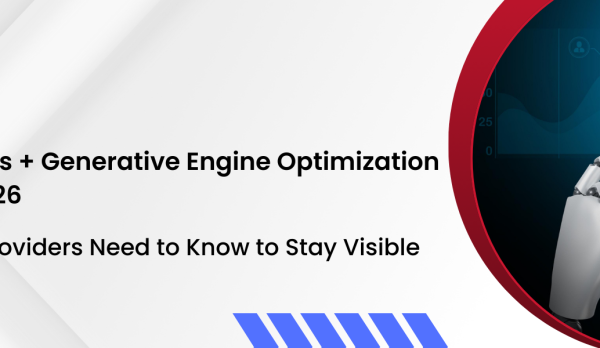 BLOG 2 (FINAL) AI Overviews + Generative Engine Optimization (GEO) in 2026 What DME Providers Need to Know to Stay Visible BLOG 2 (FINAL) AI Overviews + Generative Engine Optimization (GEO) in 2026 What DME Providers Need to Know to Stay Visible