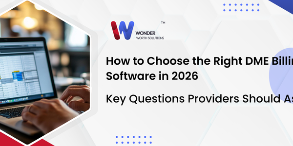 BLOG 2 — SUPPORT (FAQ) How to Choose the Right DME Billing Software in 2026 Key Questions Providers Should Ask