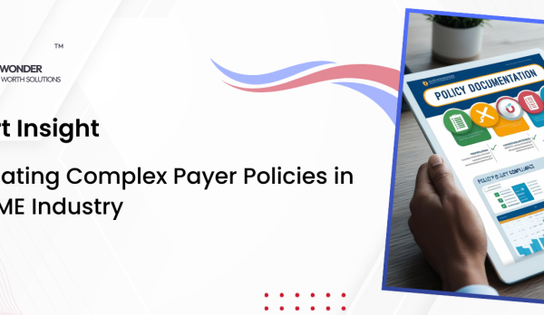 BLOG 4 — SUPPORT (EXPERT INTERVIEW) Expert Insight Navigating Complex Payer Policies in the DME Industry