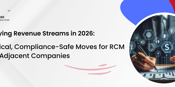 BLOG 3 (FINAL) Diversifying Revenue Streams in 2026 7 Practical, Compliance-Safe Moves for RCM & DME-Adjacent Companies BLOG 3 (FINAL) Diversifying Revenue Streams in 2026 7 Practical, Compliance-Safe Moves for RCM & DME-Adjacent Companies